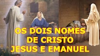Os 2 nomes de Cristo: Jesus e Emanuel 25 12 2024
