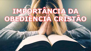 O que significa 'Importância da obediência cristão'?