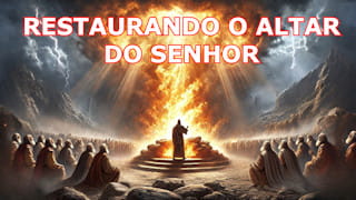 O que é Restaurando o altar do Senhor?