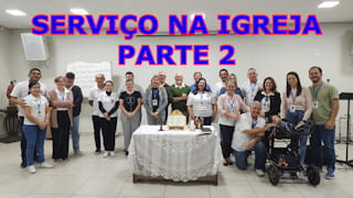Servir na igreja. É um dever seu como cristão! Parte 2