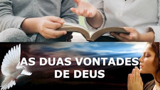 As duas vontades de Deus