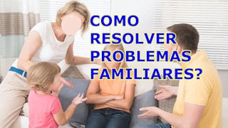 Como resolver problemas familiares?